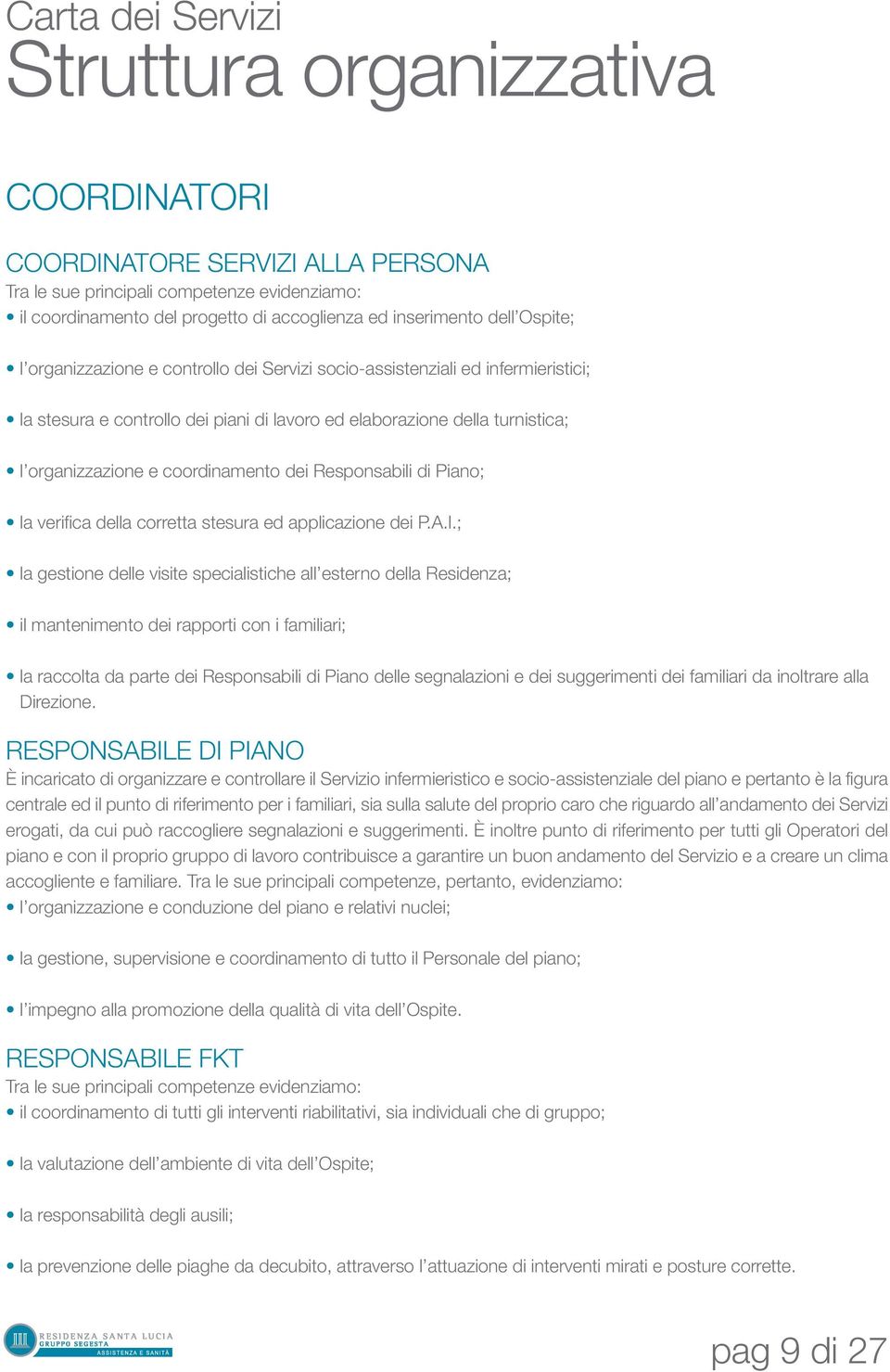 Responsabili di Piano; la verifica della corretta stesura ed applicazione dei P.A.I.