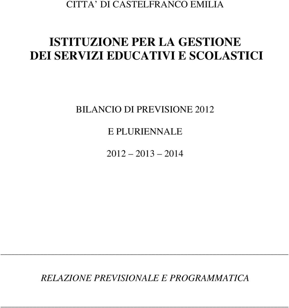 BILANCIO DI PREVISIONE 2012 E PLURIENNALE 2012