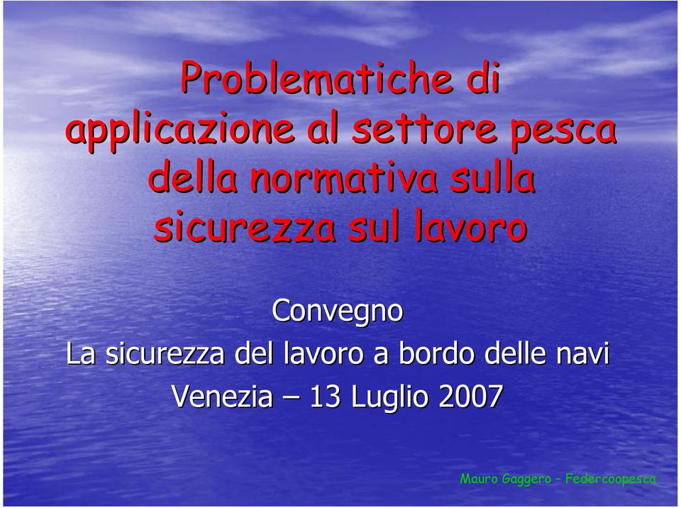 Convegno La sicurezza del lavoro a bordo delle