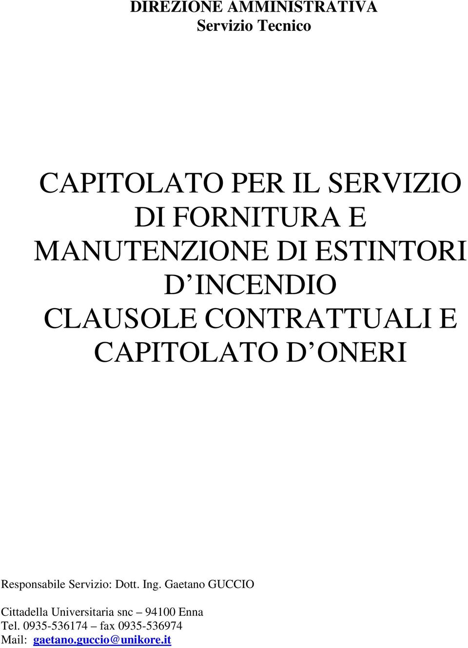 CAPITOLATO D ONERI Responsabile Servizio: Dott. Ing.