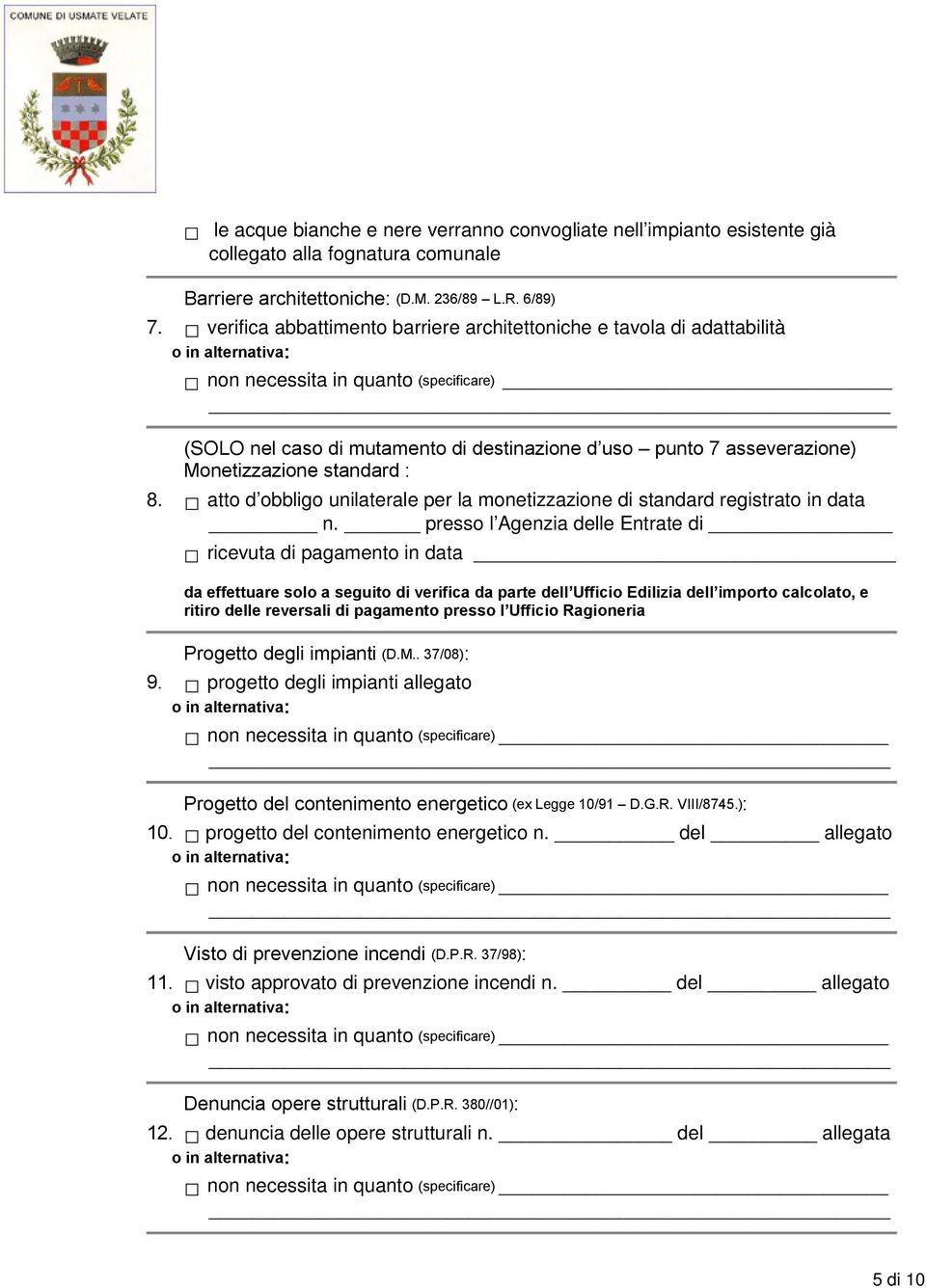 standard : 8. atto d obbligo unilaterale per la monetizzazione di standard registrato in data n.