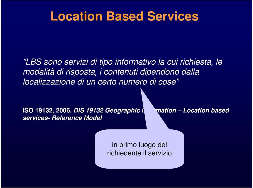 localizzazione di un certo numero di cose ISO 19132, 2006.