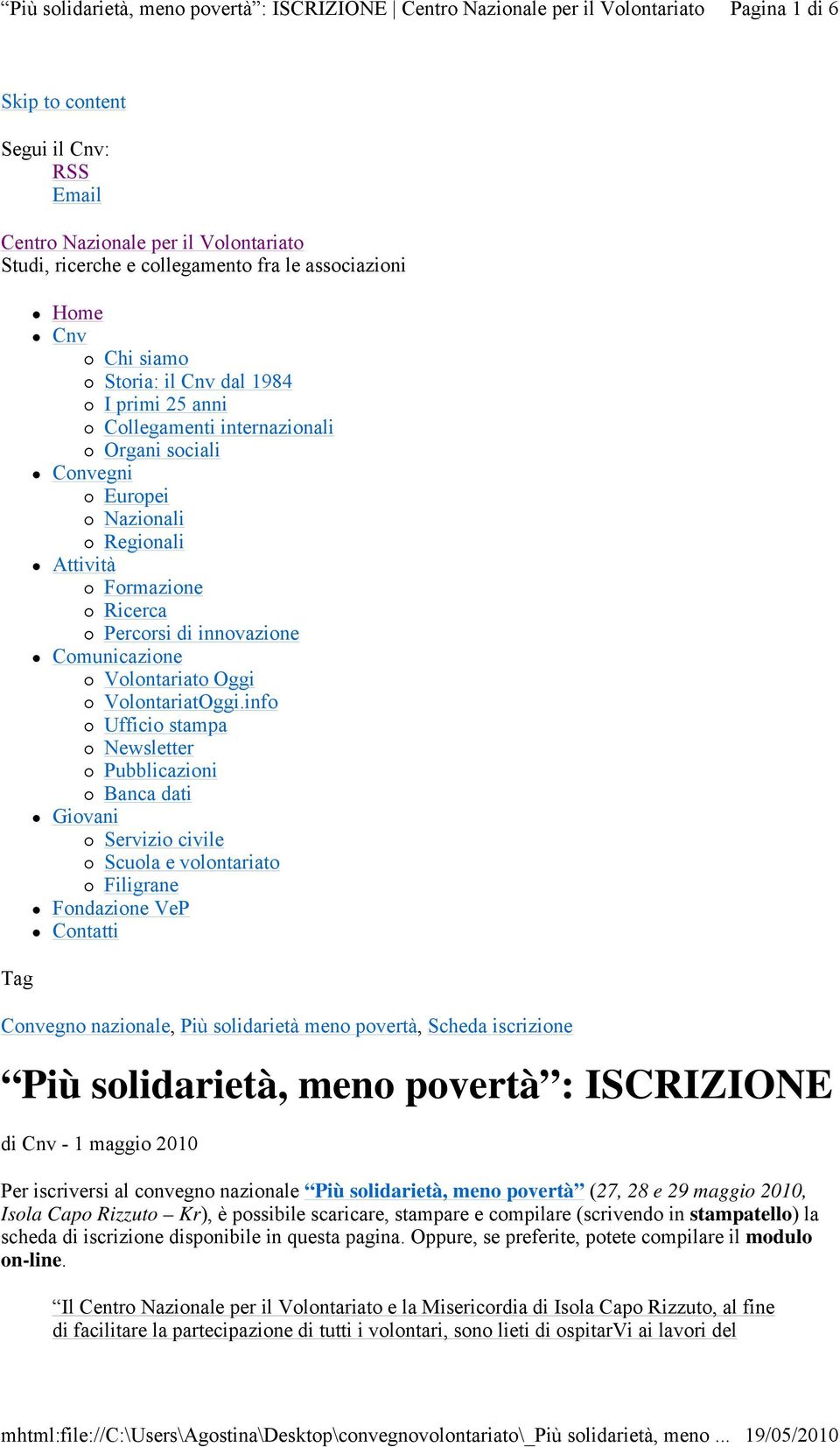 info Ufficio stampa Newsletter Pubblicazioni Banca dati Giovani Servizio civile Scuola e volontariato Filigrane Fondazione VeP Contatti Convegno nazionale, Più solidarietà meno povertà, Scheda