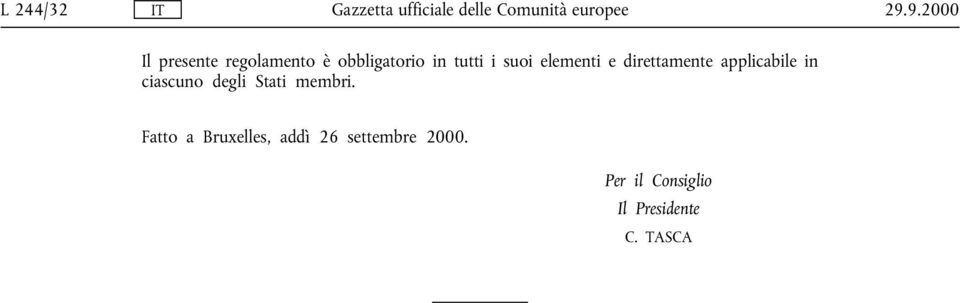 elementi e direttamente applicabile in ciascuno degli Stati membri.