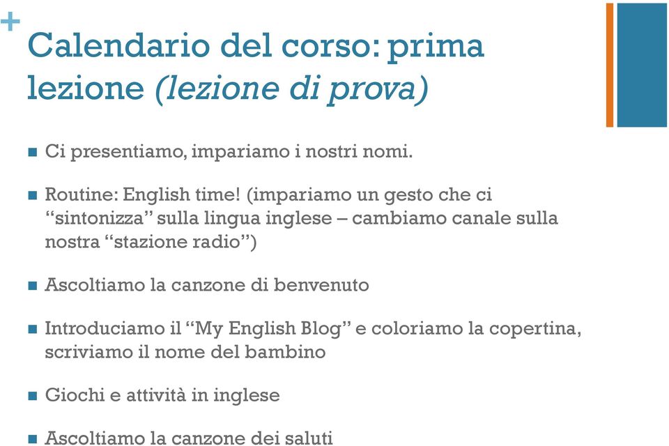 (impariamo un gesto che ci sintonizza sulla lingua inglese cambiamo canale sulla nostra stazione radio