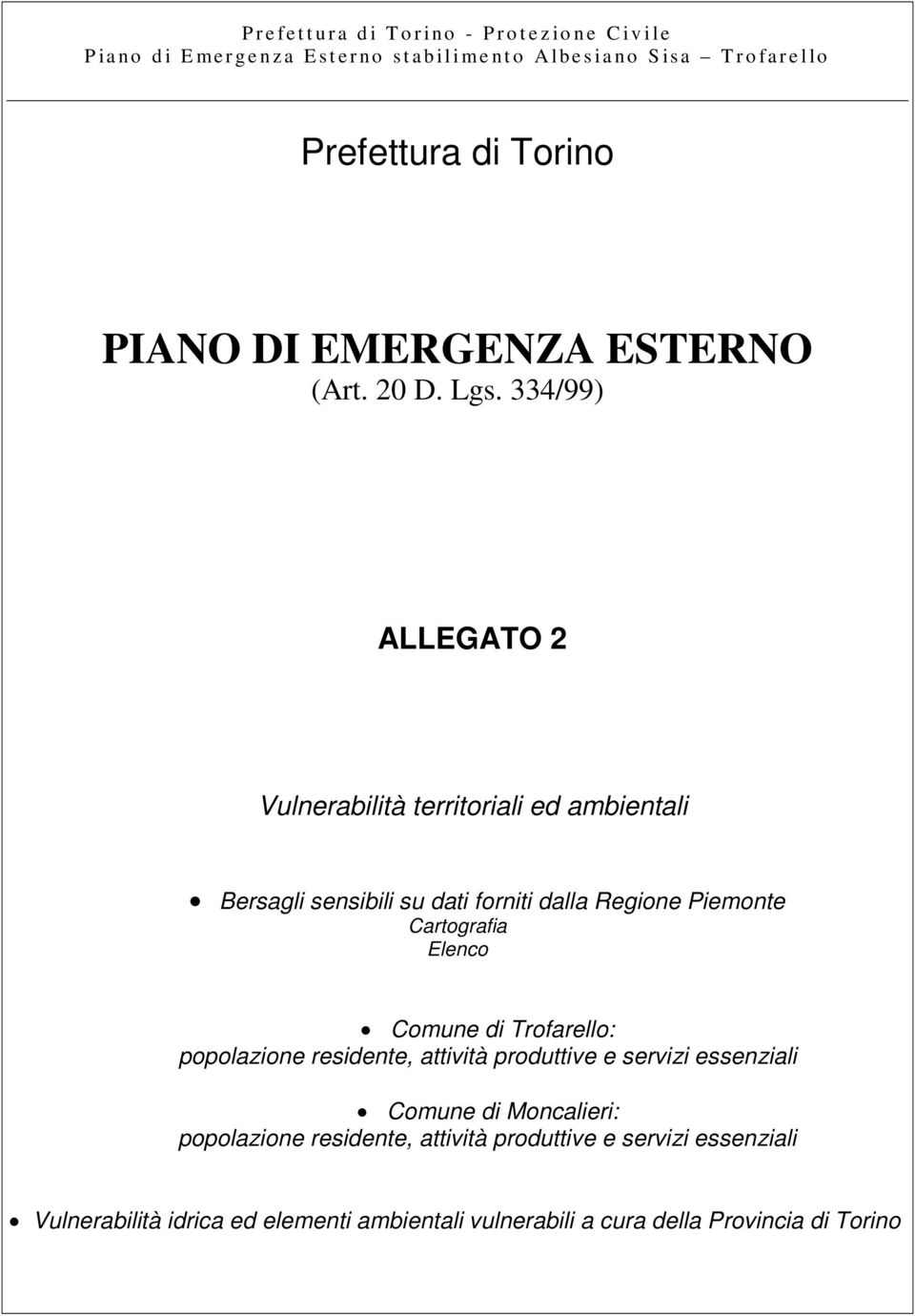 334/99) ALLEGATO 2 Vulnerabilità territoriali ed ambientali Bersagli sensibili su dati forniti dalla Regione Piemonte Cartografia Elenco