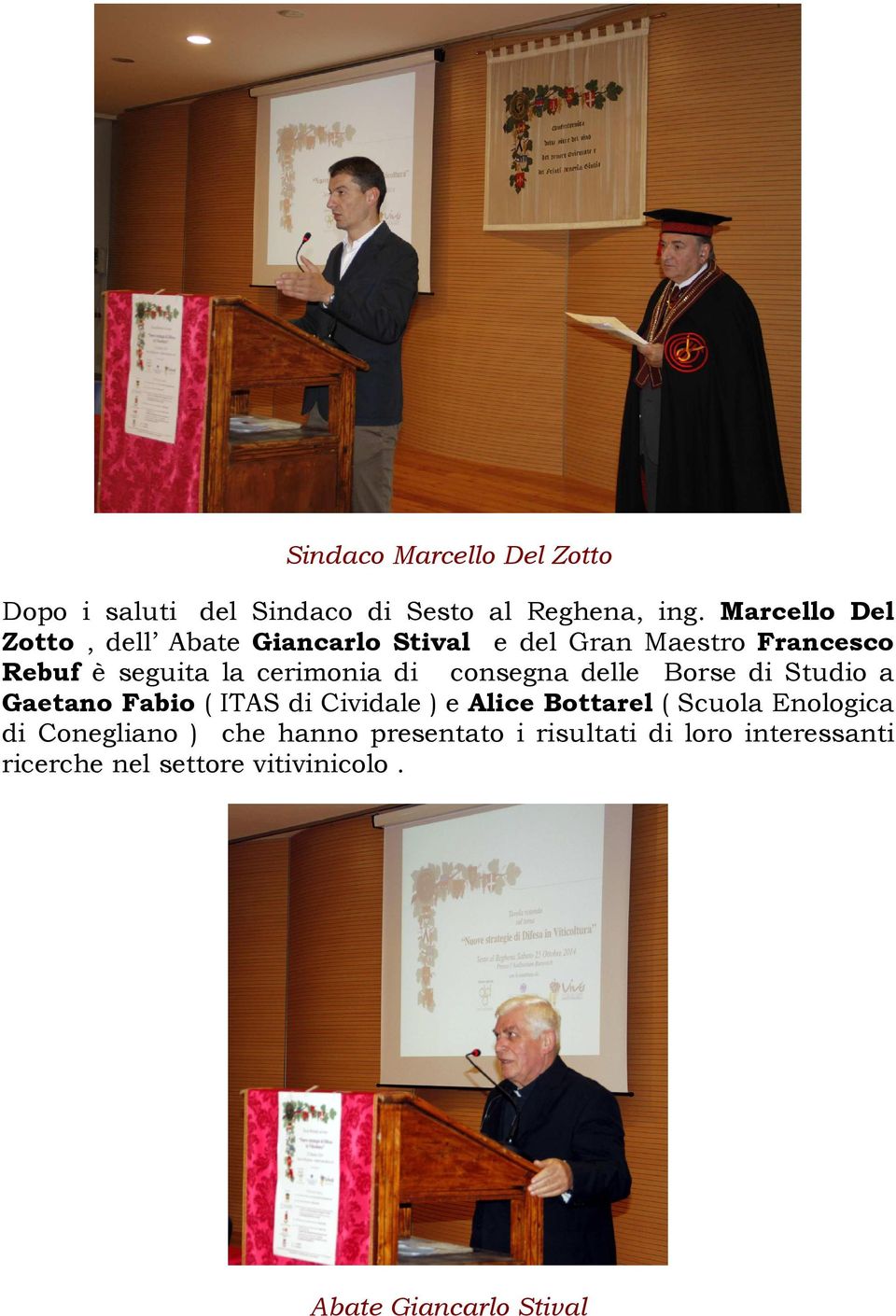 cerimonia di consegna delle Borse di Studio a Gaetano Fabio ( ITAS di Cividale ) e Alice Bottarel (