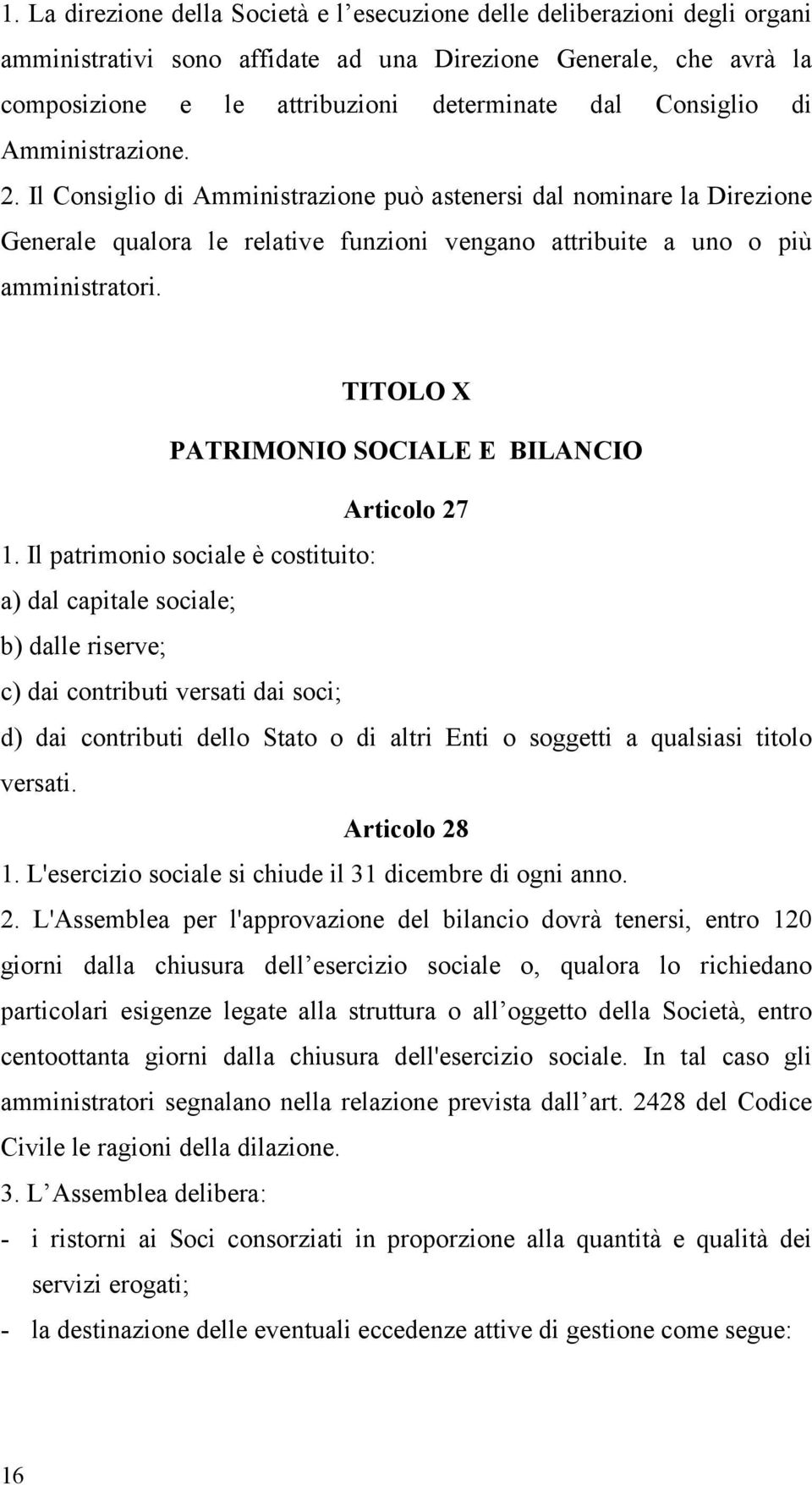 TITOLO X PATRIMONIO SOCIALE E BILANCIO Articolo 27 1.