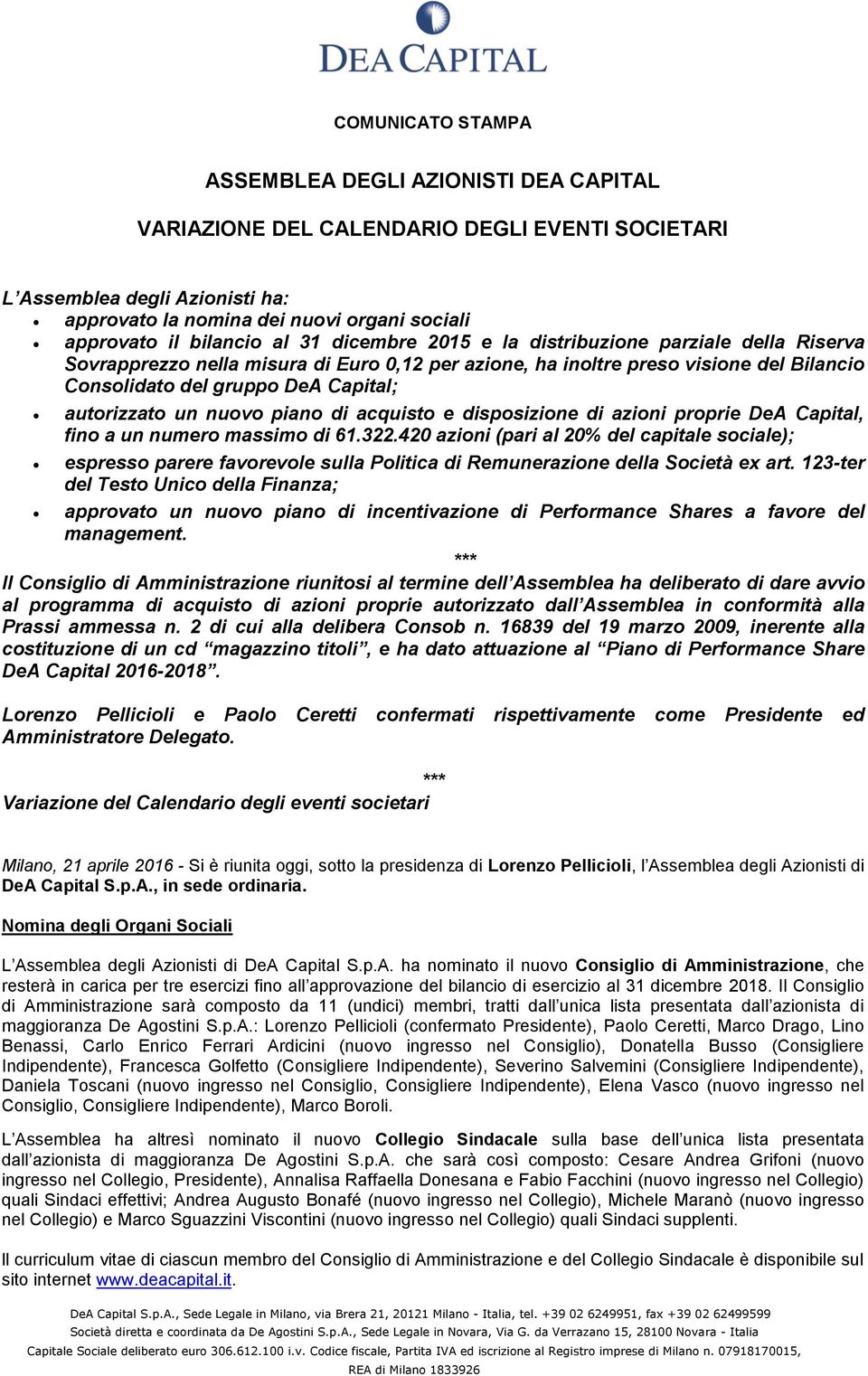 autorizzato un nuovo piano di acquisto e disposizione di azioni proprie DeA Capital, fino a un numero massimo di 61.322.