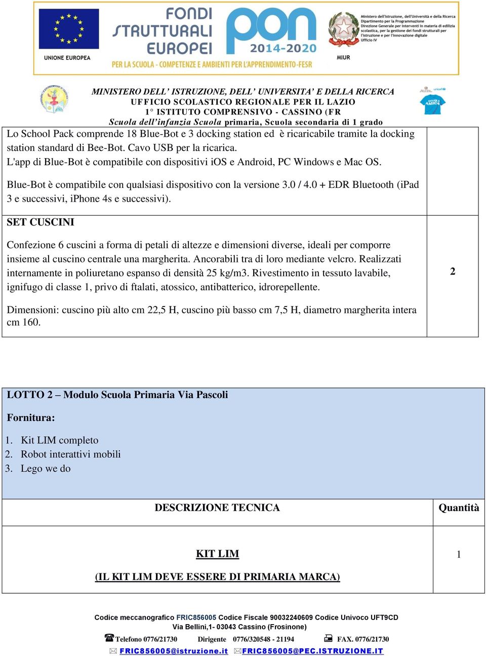 0 + EDR Bluetooth (ipad 3 e successivi, iphone 4s e successivi).