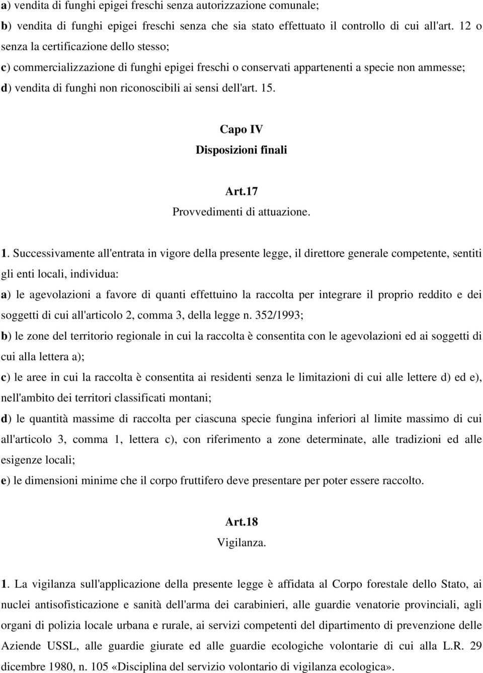 Capo IV Disposizioni finali Art.17 Provvedimenti di attuazione. 1.