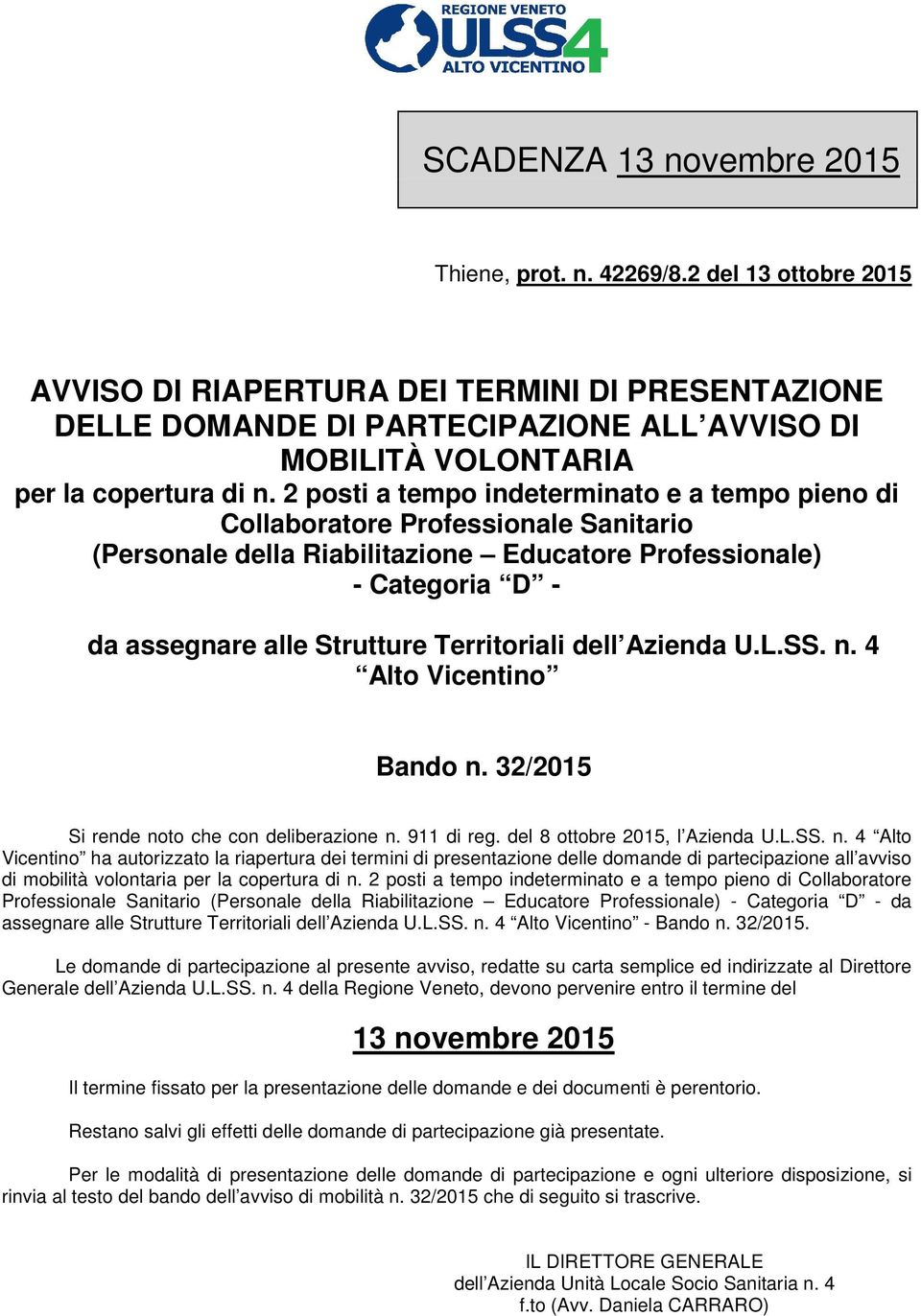 2 posti a tempo indeterminato e a tempo pieno di Collaboratore Professionale Sanitario (Personale della Riabilitazione Educatore Professionale) - Categoria D - da assegnare alle Strutture