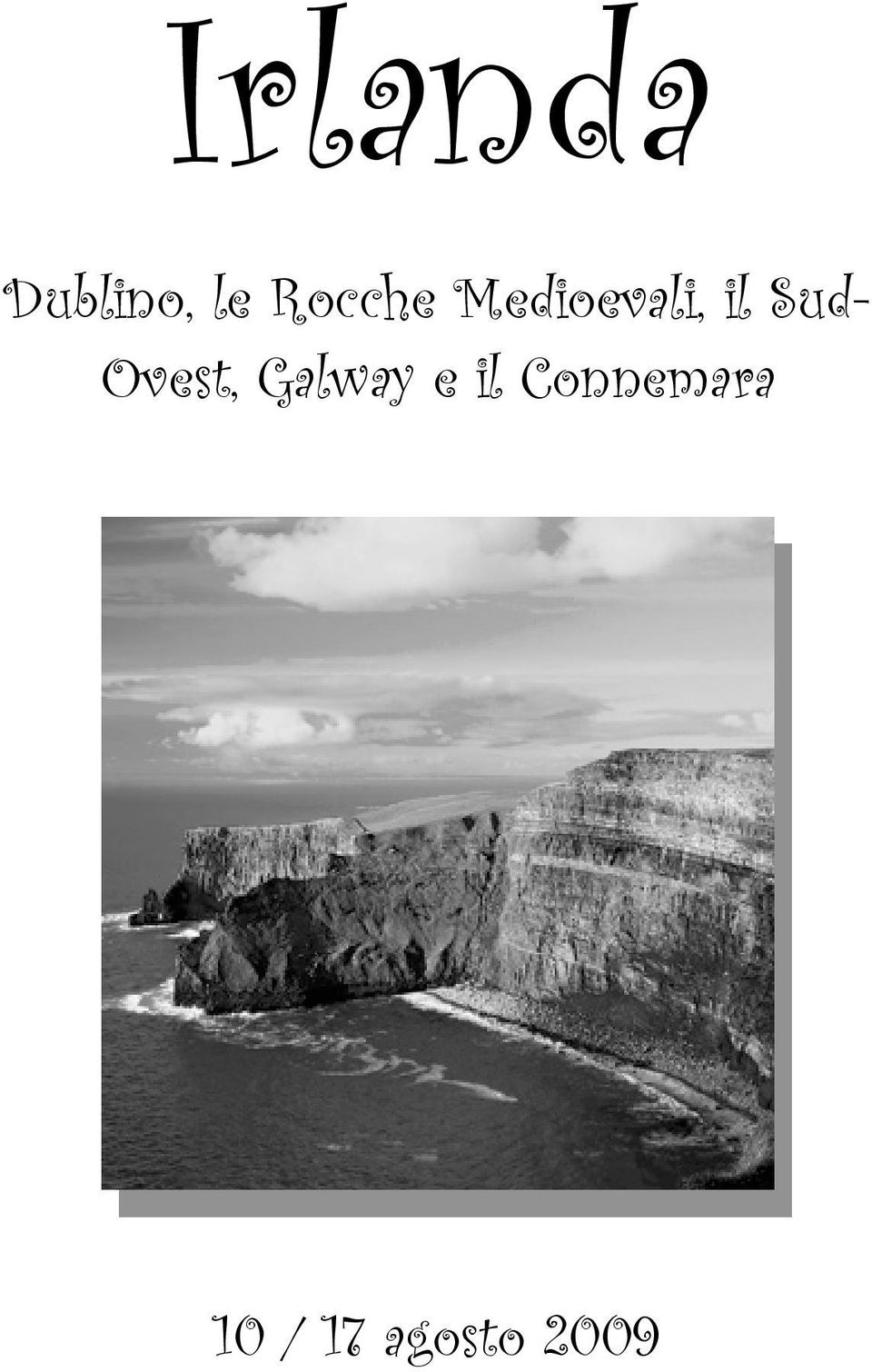 Sud- Ovest, Galway e il