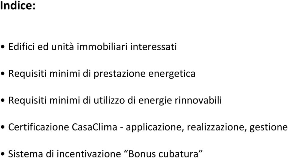 di energie rinnovabili Certificazione CasaClima applicazione,