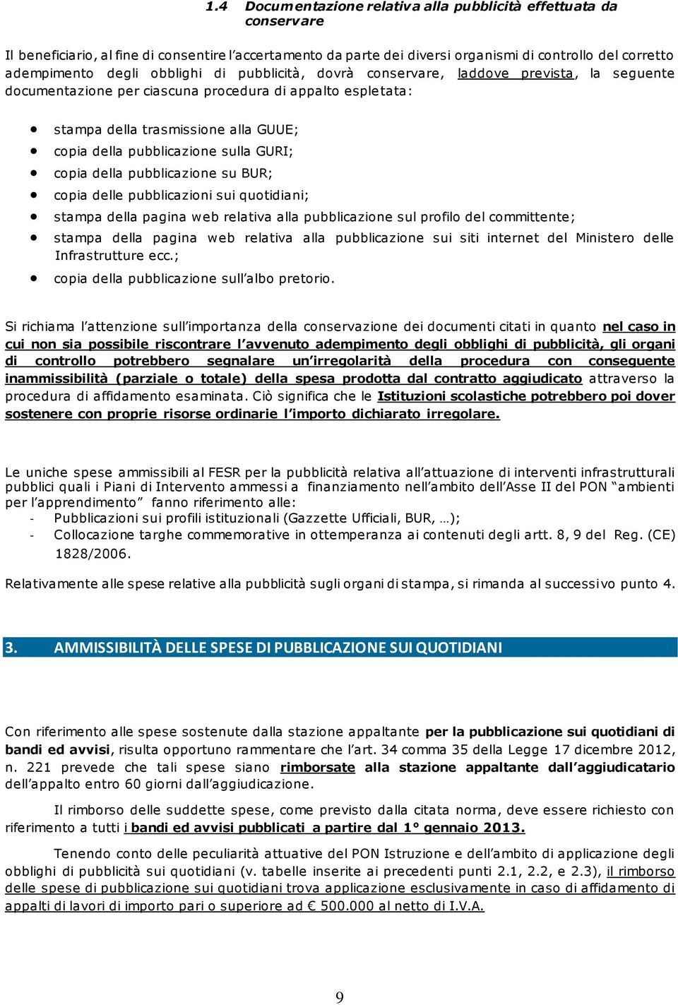 pubbliczioni sui quotidini; stmp dell pgin web reltiv ll sul profilo del committente; stmp dell pgin web reltiv ll sui siti internet del Ministero delle Infrstrutture ecc.