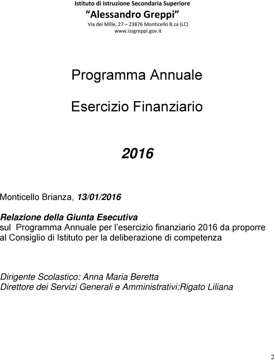 it Programma Annuale Esercizio Finanziario 2016 Monticello Brianza, 13/01/2016 Relazione della Giunta Esecutiva sul
