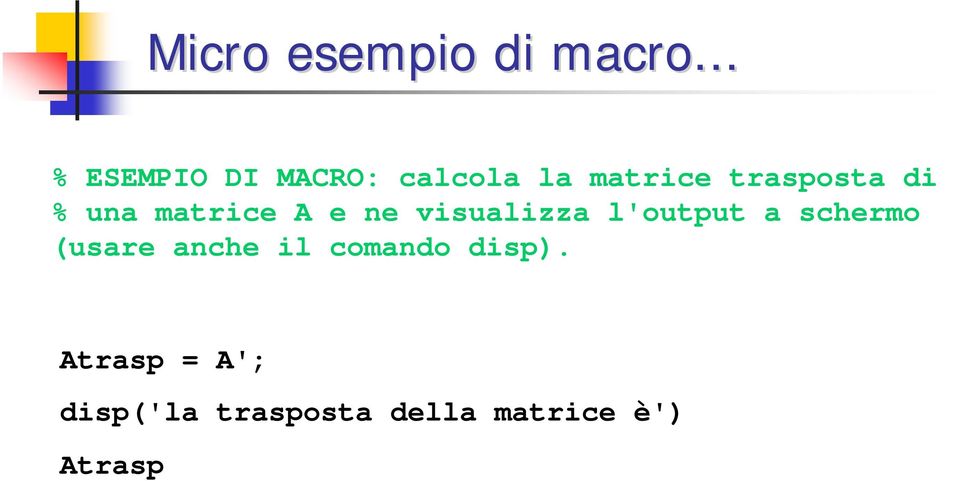 di % una matrice A e ne visualizza l'output a schermo