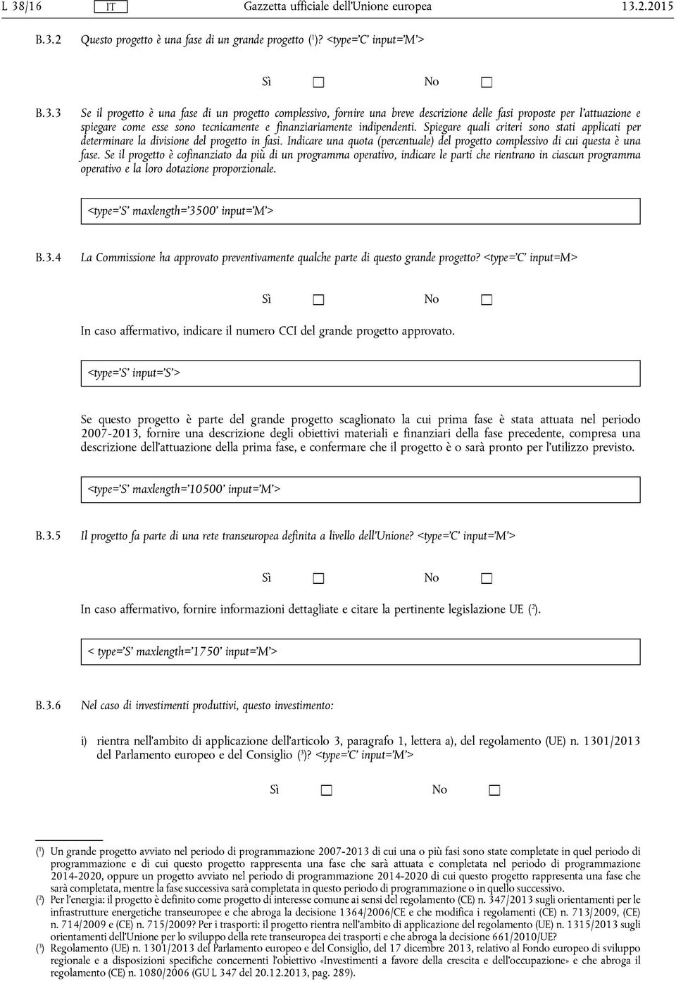 Se il progetto è cofinanziato da più di un programma operativo, indicare le parti che rientrano in ciascun programma operativo e la loro dotazione proporzionale. maxlength='35