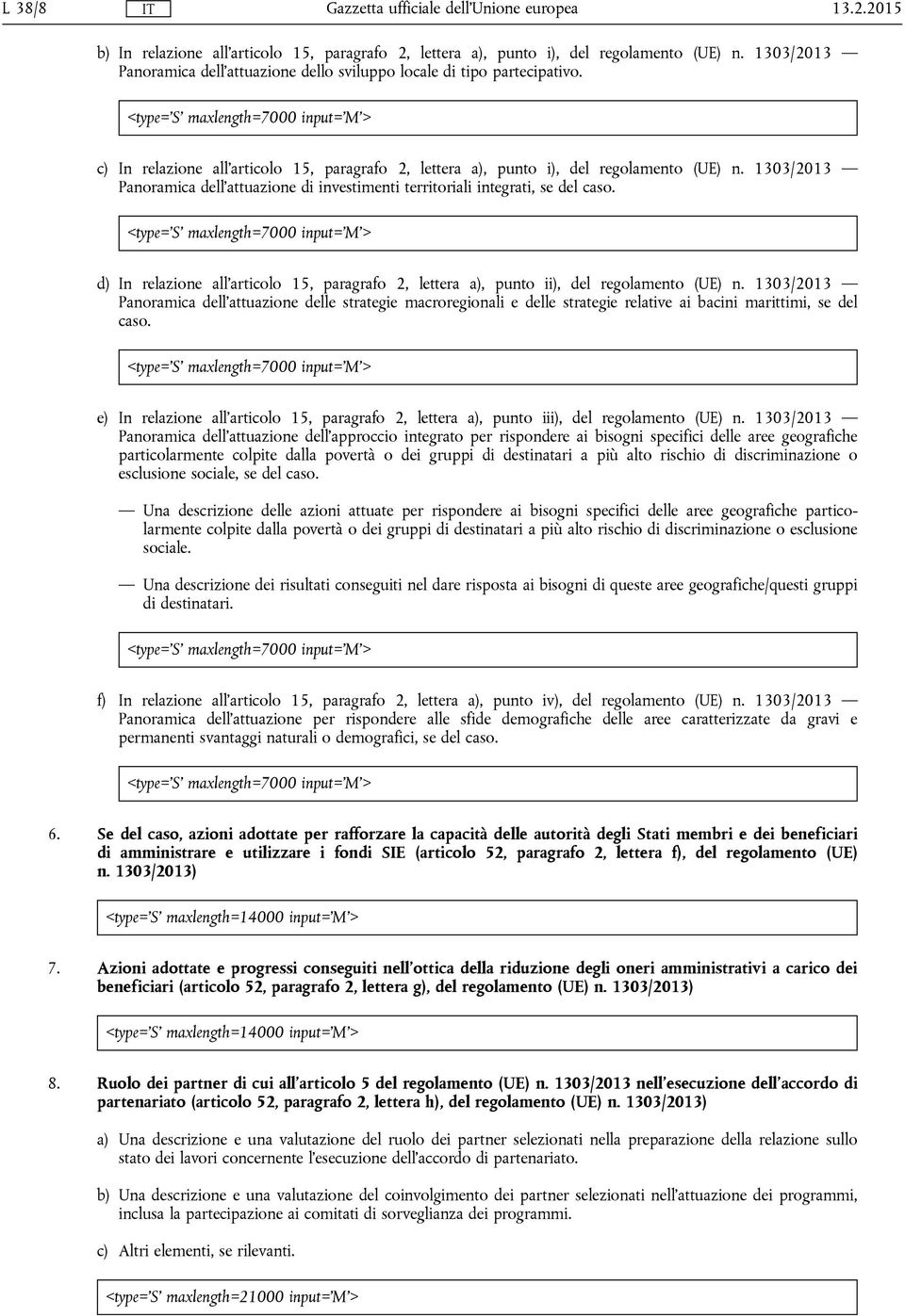 maxlength=7000 d) In relazione all'articolo 15, paragrafo 2, lettera a), punto ii), del regolamento (UE) n.