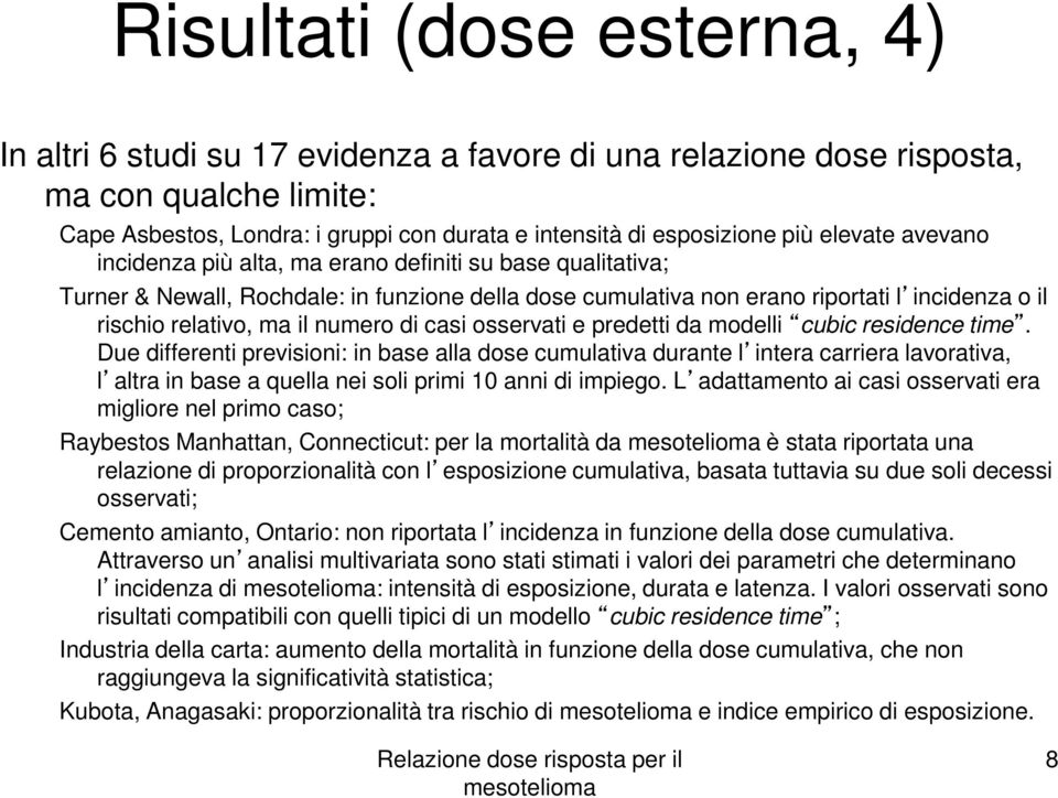 numero di casi osservati e predetti da modelli cubic residence time.