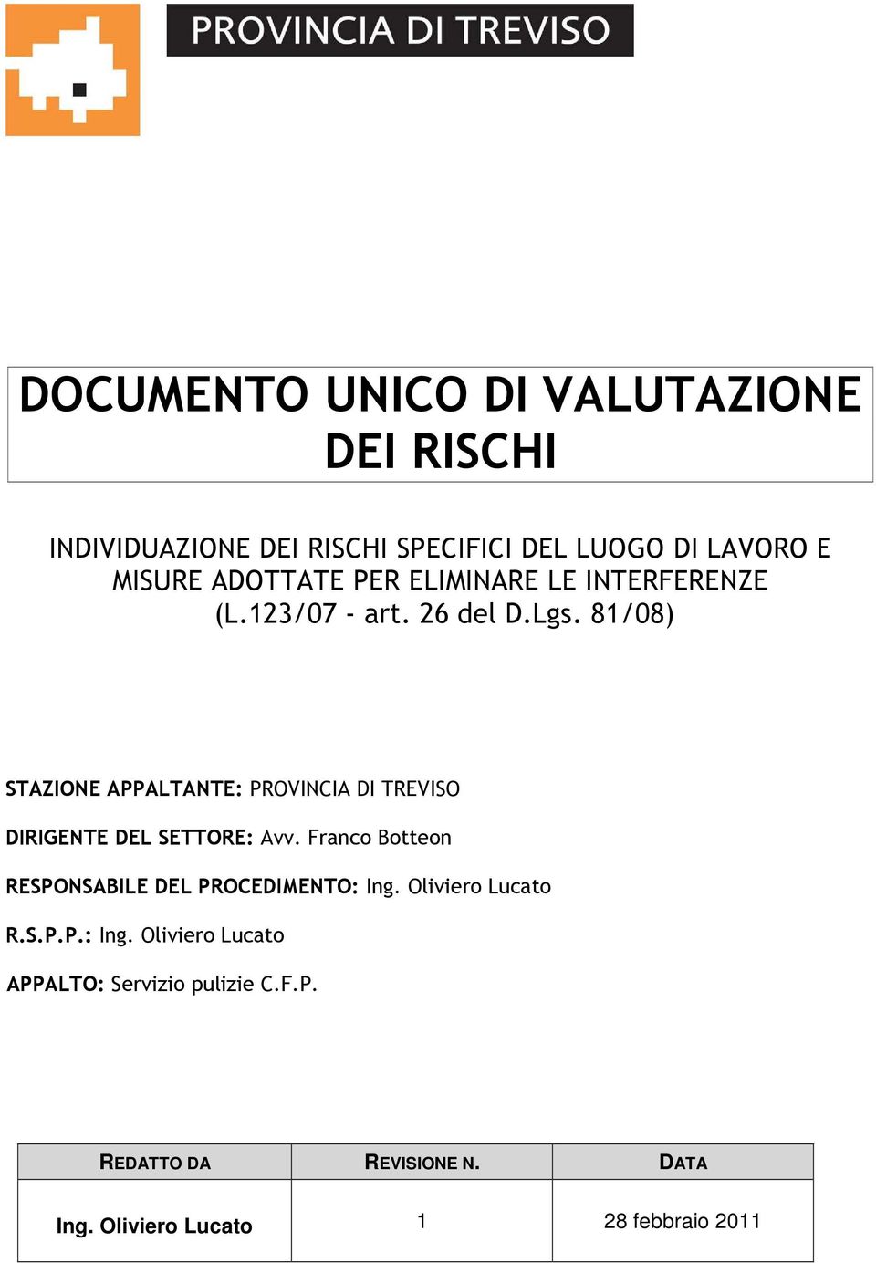 81/08) STAZIONE APPALTANTE: PROVINCIA DI TREVISO DIRIGENTE DEL SETTORE: Avv.