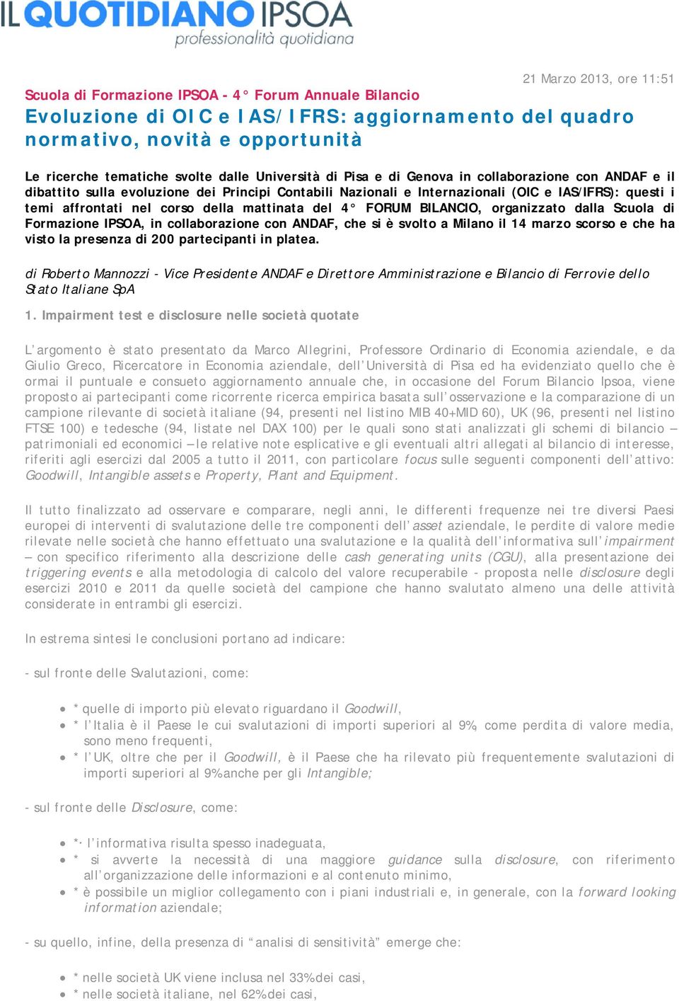 mattinata del 4 FORUM BILANCIO, organizzato dalla Scuola di Formazione IPSOA, in collaborazione con ANDAF, che si è svolto a Milano il 14 marzo scorso e che ha visto la presenza di 200 partecipanti