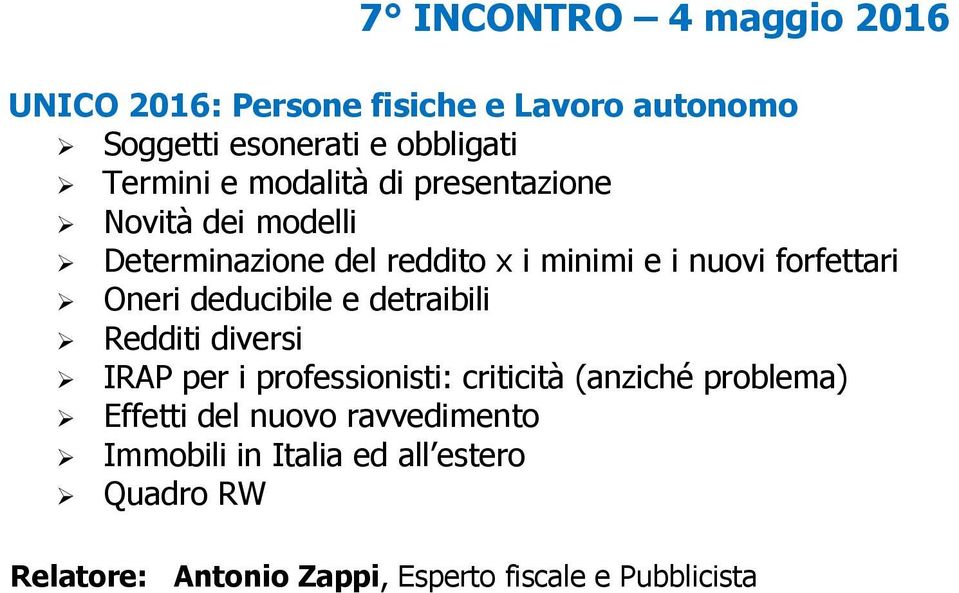 deducibile e detraibili Redditi diversi IRAP per i professionisti: criticità (anziché problema) Effetti del