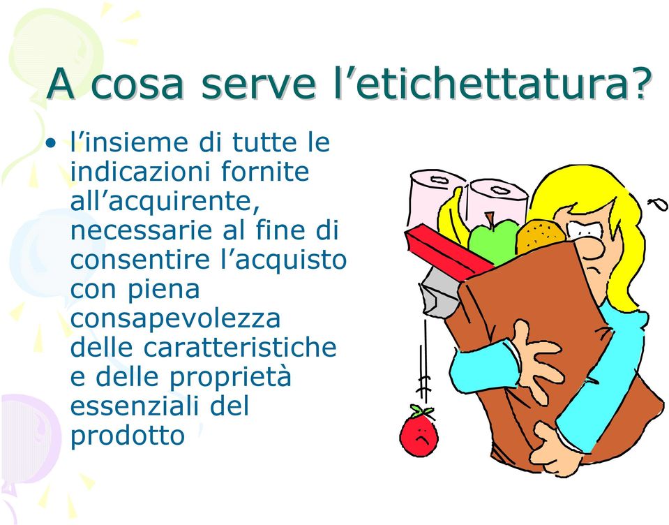 acquirente, necessarie al fine di consentire l acquisto