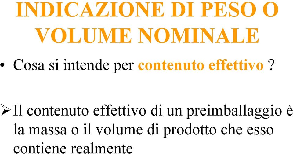 Il contenuto effettivo di un preimballaggio è