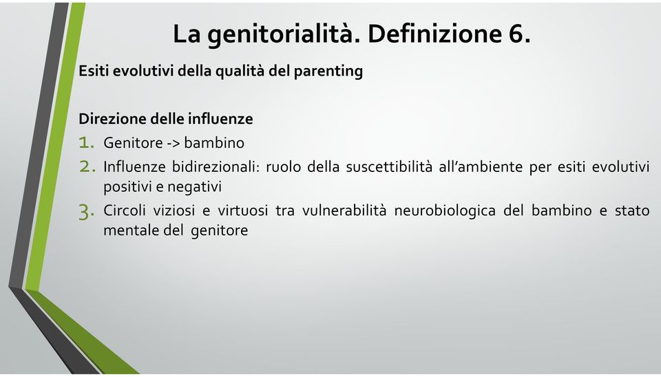 Influenze bidirezionali: ruolo della suscettibilità all ambiente per esiti