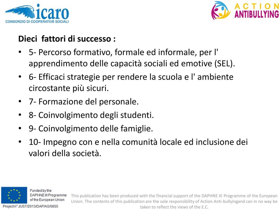 6- Efficaci strategie per rendere la scuola e l' ambiente circostante più sicuri.