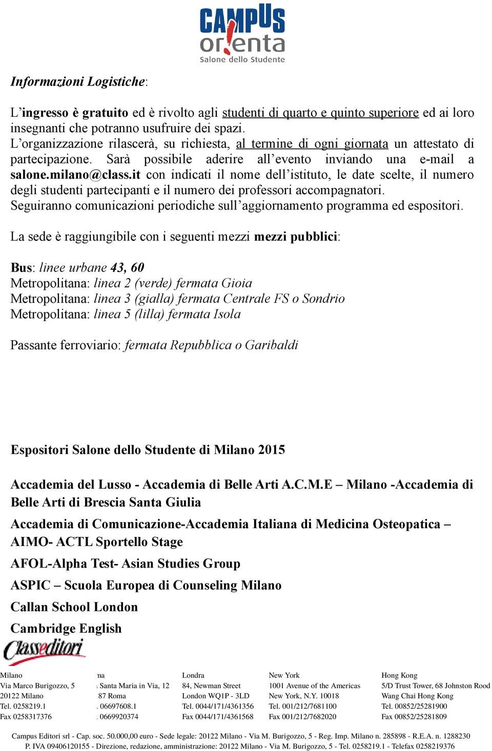 it con indicati il nome dell istituto, le date scelte, il numero degli studenti partecipanti e il numero dei professori accompagnatori.