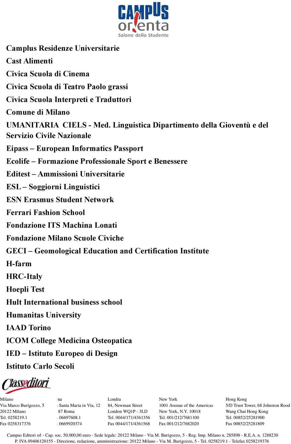 Soggiorni Linguistici ESN Erasmus Student Network Ferrari Fashion School Fondazione ITS Machina Lonati Fondazione Scuole Civiche GECI Geomological Education and Certification Institute H-farm