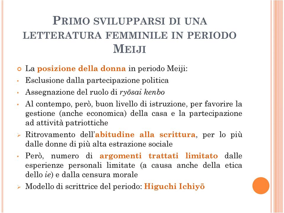 partecipazione ad attività patriottiche Ritrovamento dell abitudine alla scrittura, per lo più dalle donne di più alta estrazione sociale Però, numero di