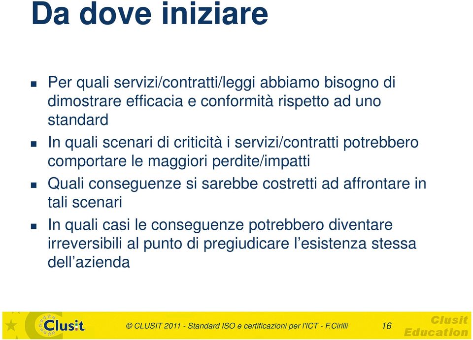 conseguenze si sarebbe costretti ad affrontare in tali scenari In quali casi le conseguenze potrebbero diventare