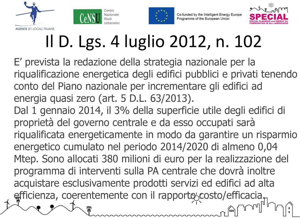 ad energia quasi zero (art. 5 D.L. 63/2013).