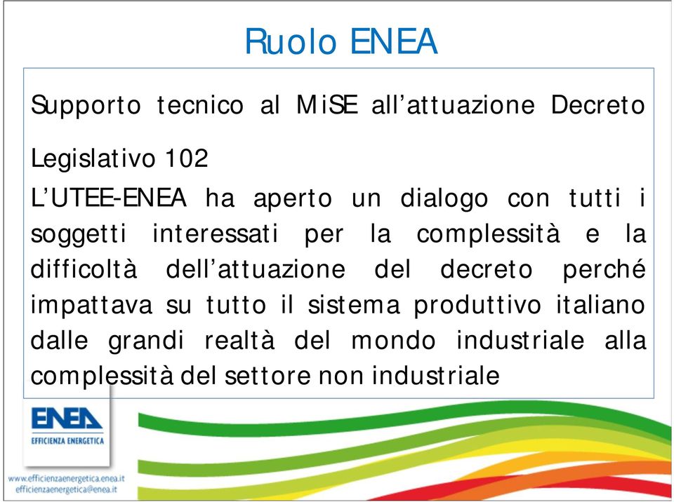 difficoltà dell attuazione del decreto perché impattava su tutto il sistema produttivo