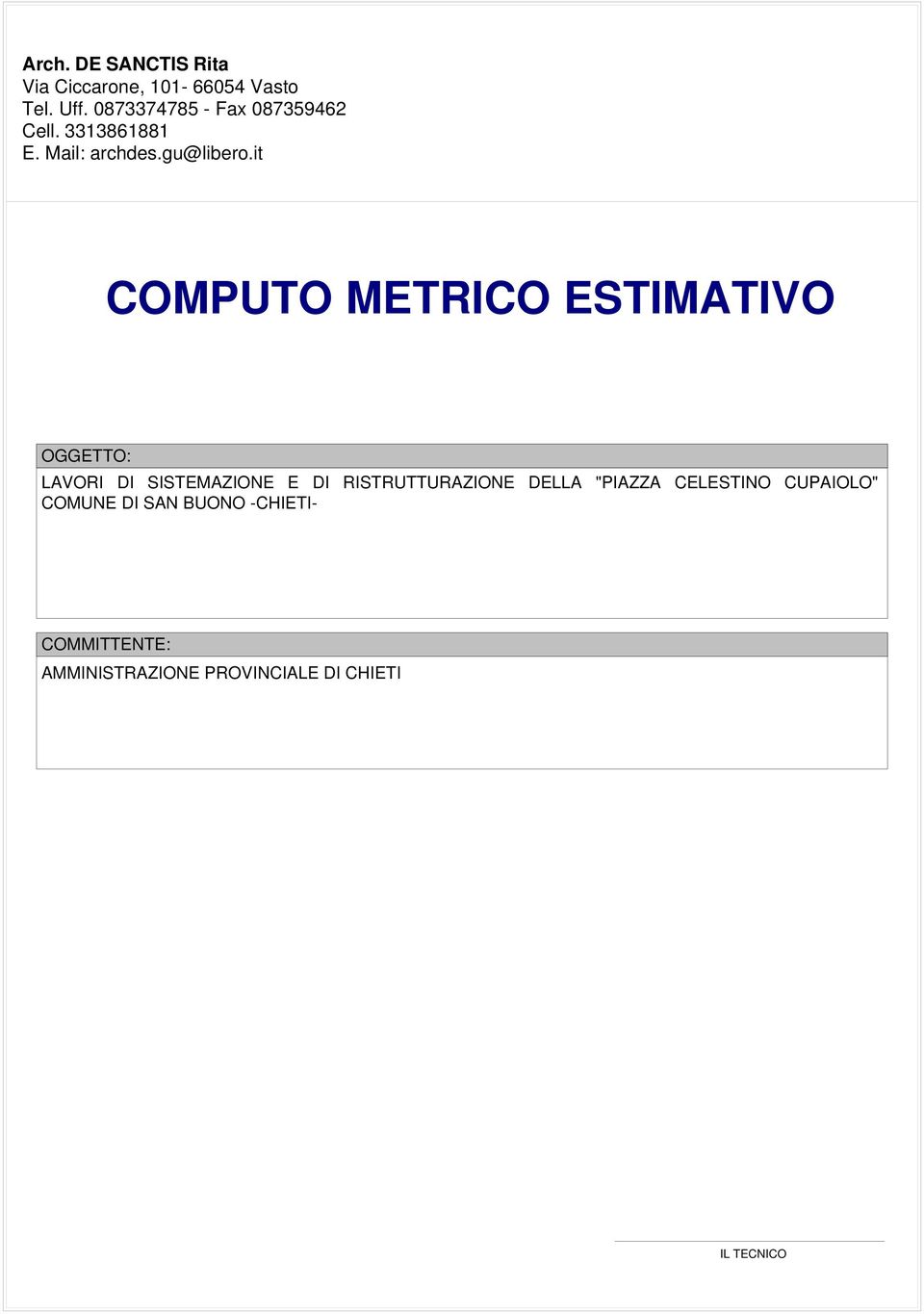 it COMPUTO METRICO ESTIMATIVO OGGETTO: LAVORI DI SISTEMAZIONE E DI