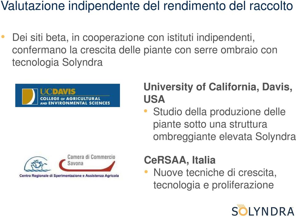 Solyndra University of California, Davis, USA Studio della produzione delle piante sotto una