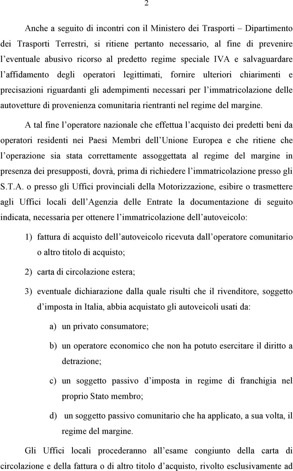 provenienza comunitaria rientranti nel regime del margine.