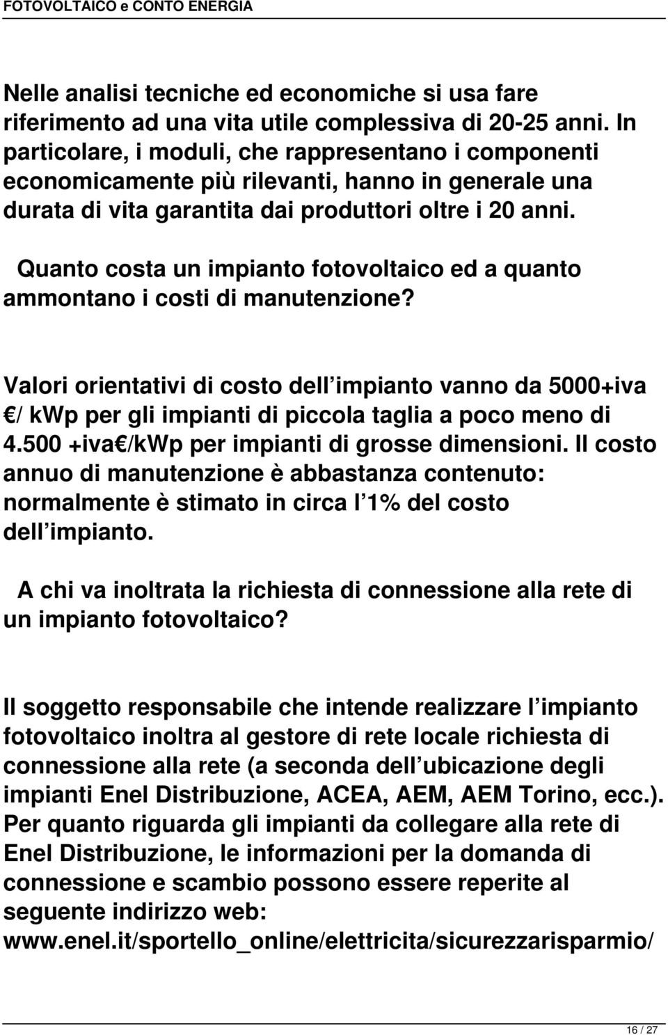 Quanto costa un impianto fotovoltaico ed a quanto ammontano i costi di manutenzione?