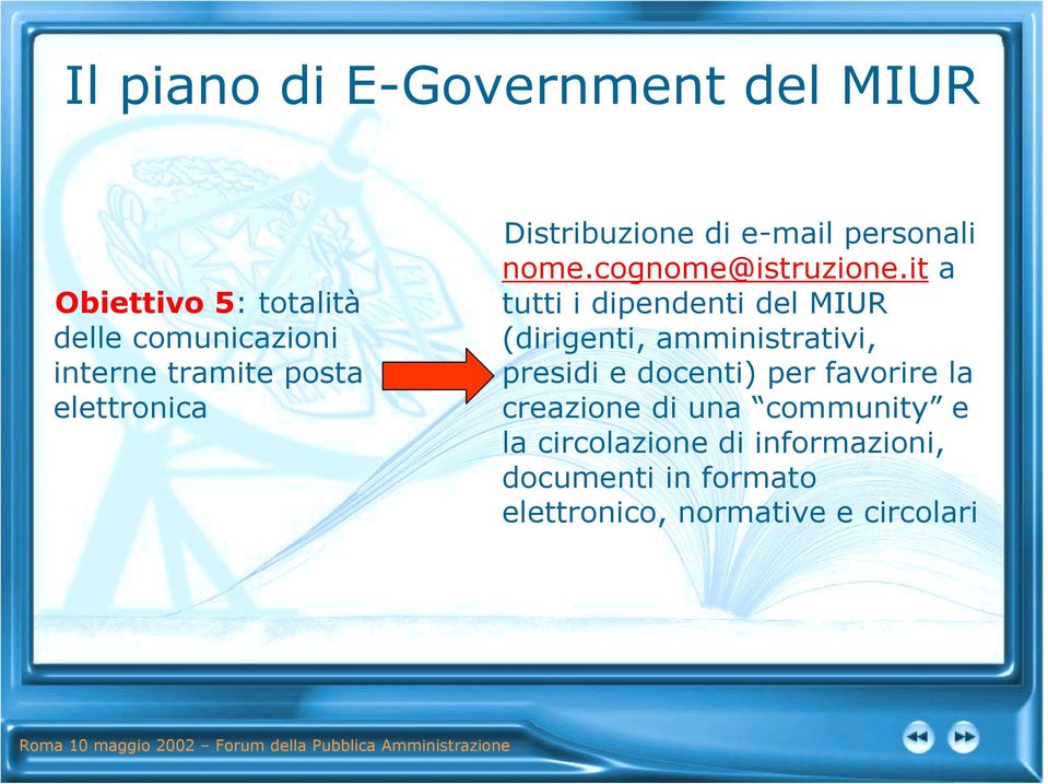 it a tutti i dipendenti del MIUR (dirigenti, amministrativi, presidi e docenti) per favorire la