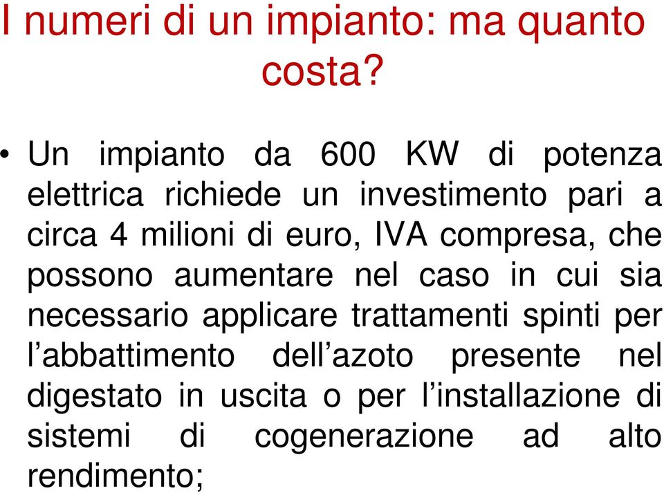 di euro, IVA compresa, che possono aumentare nel caso in cui sia necessario applicare