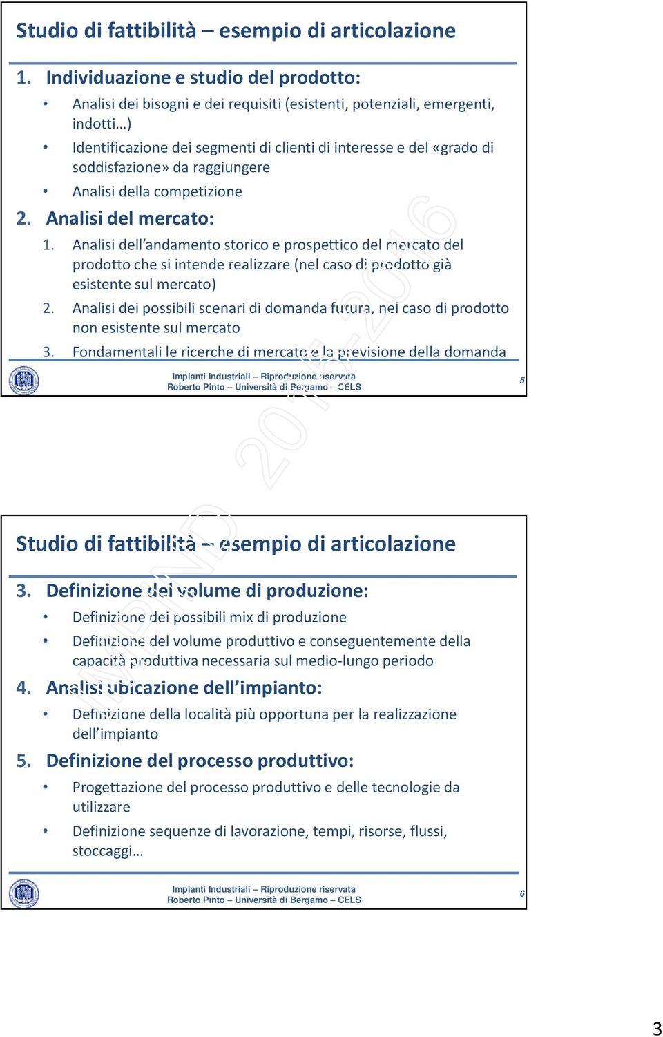 soddisfazione» da raggiungere Analisi della competizione 2. Analisi del mercato: 1.