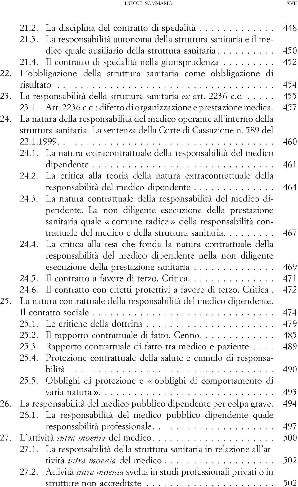 457 24. La natura della responsabilità del medico operante all interno della struttura sanitaria. La sentenza della Corte di Cassazione n. 589 del 22.1.