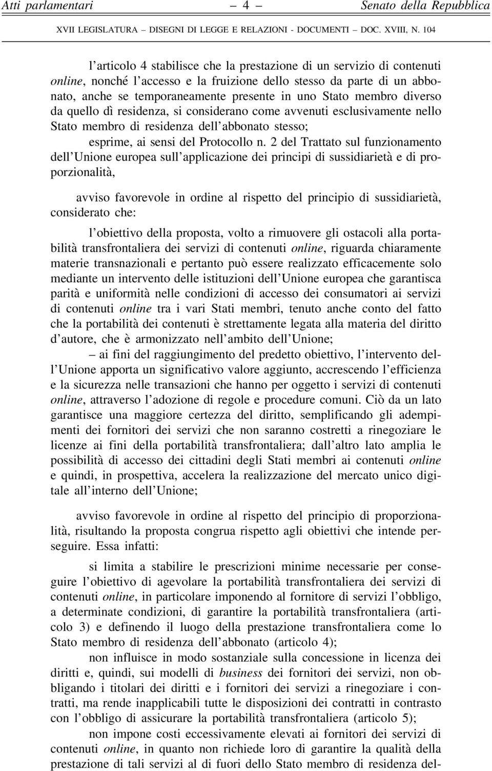 2 del Trattato sul funzionamento dell Unione europea sull applicazione dei principi di sussidiarietà e di proporzionalità, avviso favorevole in ordine al rispetto del principio di sussidiarietà,