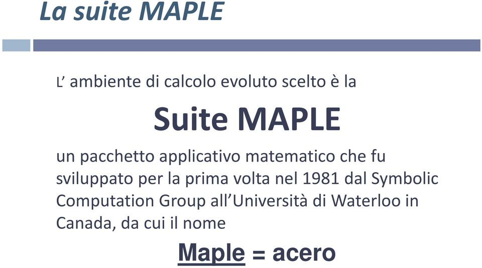 sviluppato per la prima volta nel 1981 dal Symbolic