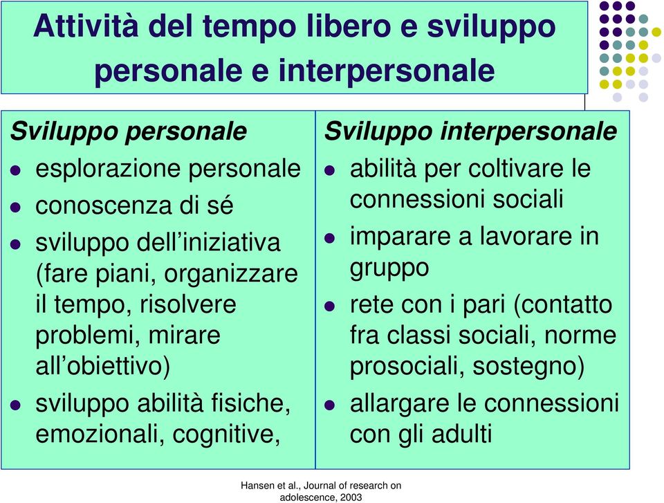 cognitive, Sviluppo interpersonale abilità per coltivare le connessioni sociali imparare a lavorare in gruppo rete con i pari (contatto