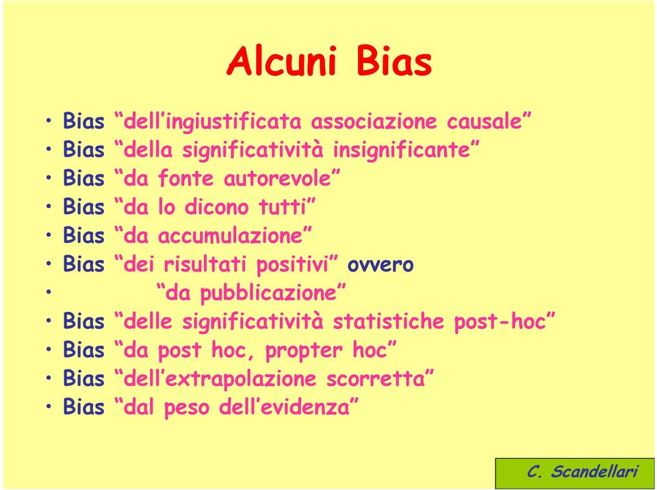 dei risultati positivi ovvero da pubblicazione Bias delle significatività statistiche