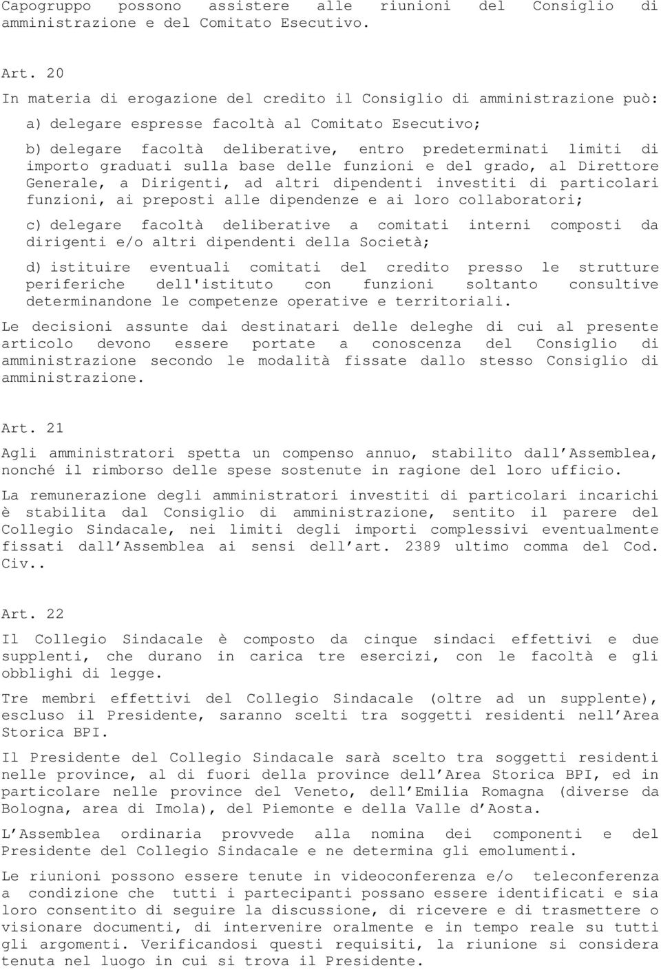 importo graduati sulla base delle funzioni e del grado, al Direttore Generale, a Dirigenti, ad altri dipendenti investiti di particolari funzioni, ai preposti alle dipendenze e ai loro collaboratori;